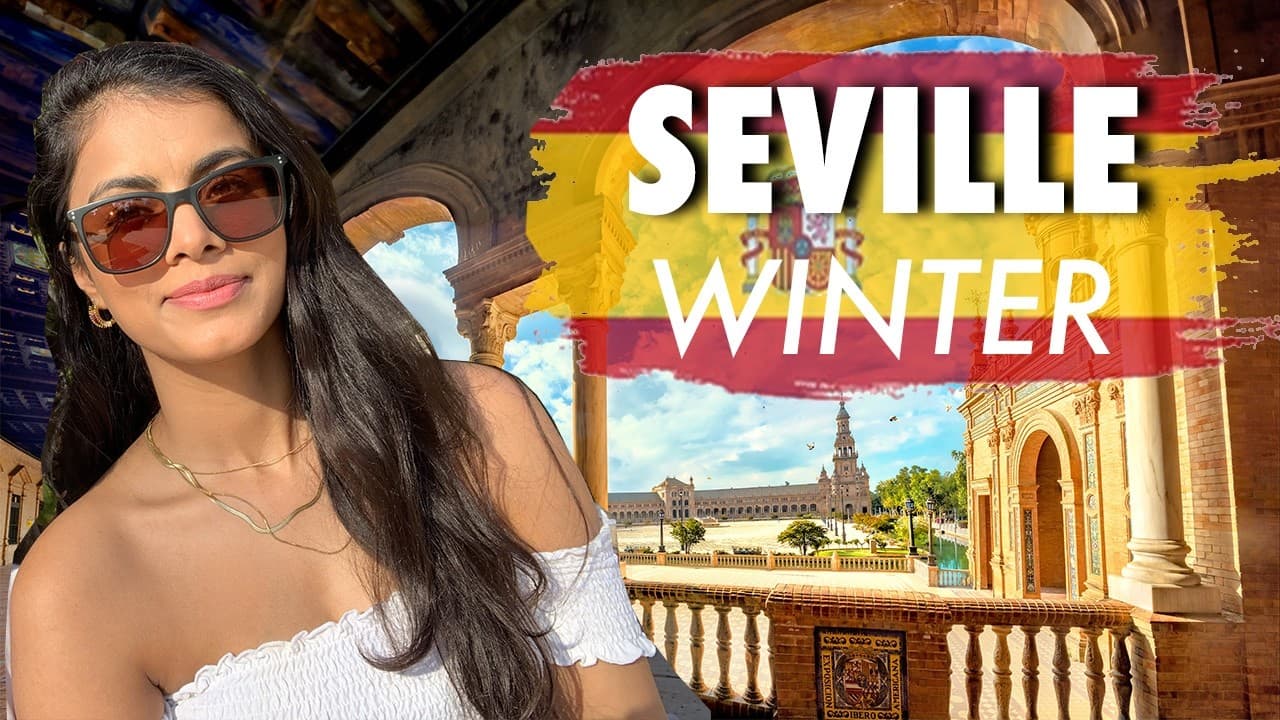 5 Reasons you SHOULD visit Seville Spain in Winter - Travel Guide 2025