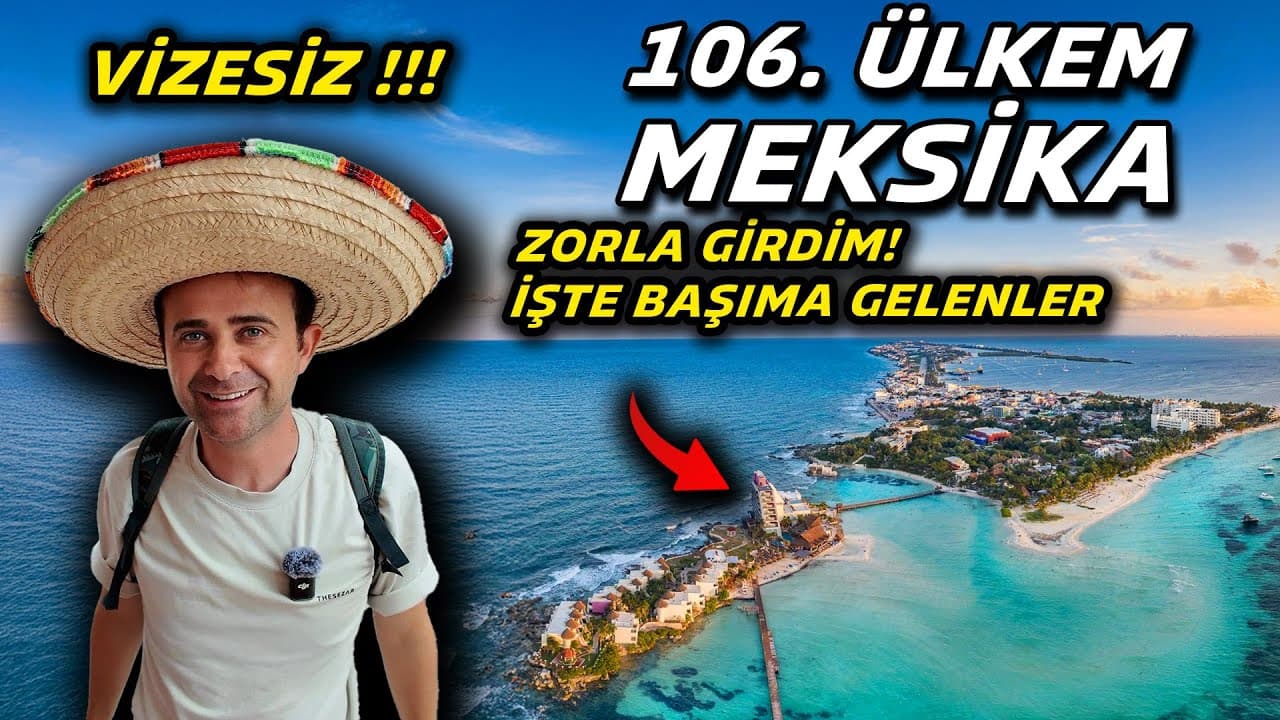 106. Ülkem VİZESİZ MEKSİKA'ya Geldim - Cancun'a BAYILACAKSINIZ !!!
